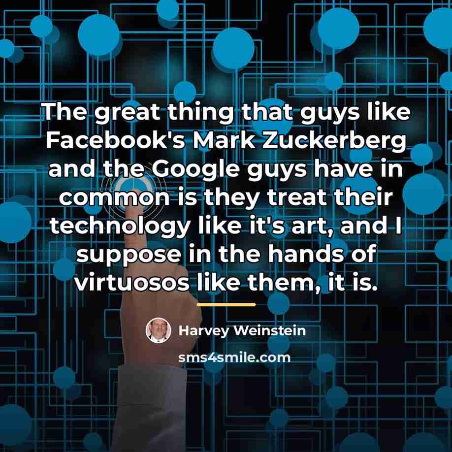 “The great thing that guys like Facebook's Mark Zuckerberg and…” quote by Harvey Weinstein