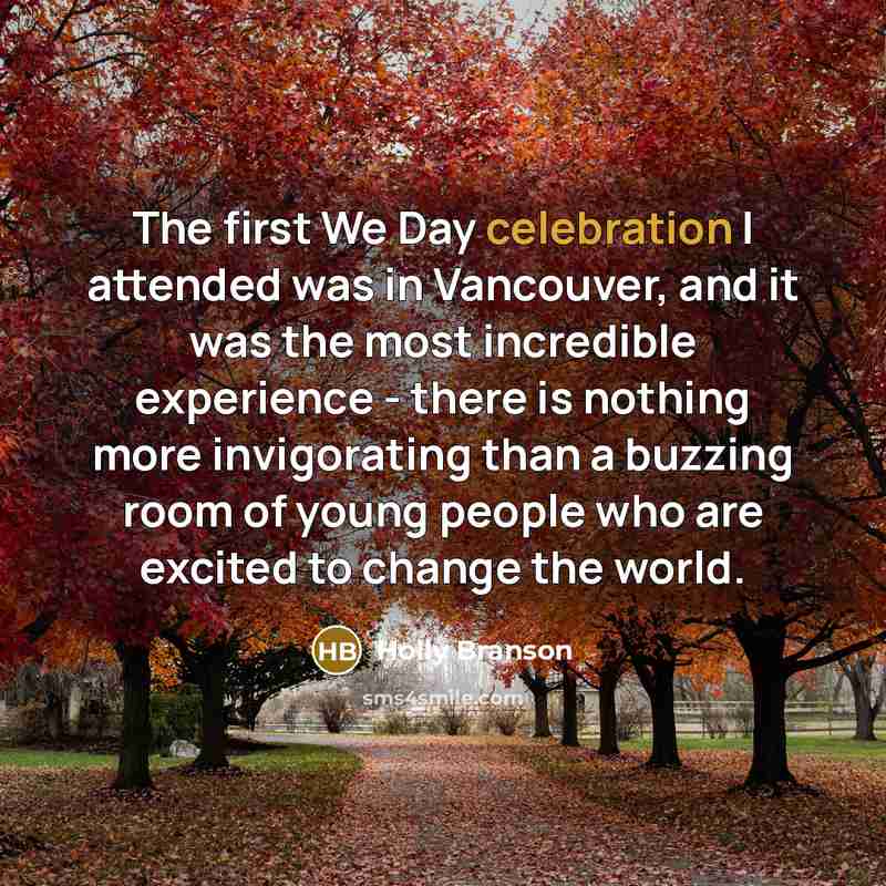 “The first We Day celebration I attended was in Vancouver,…” quote by Holly Branson