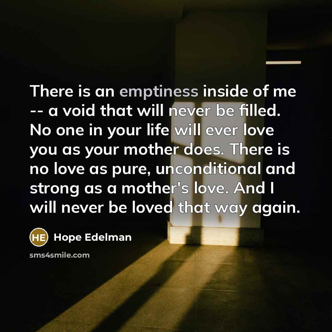 “There is an emptiness inside of me -- a void…” quote by Hope Edelman