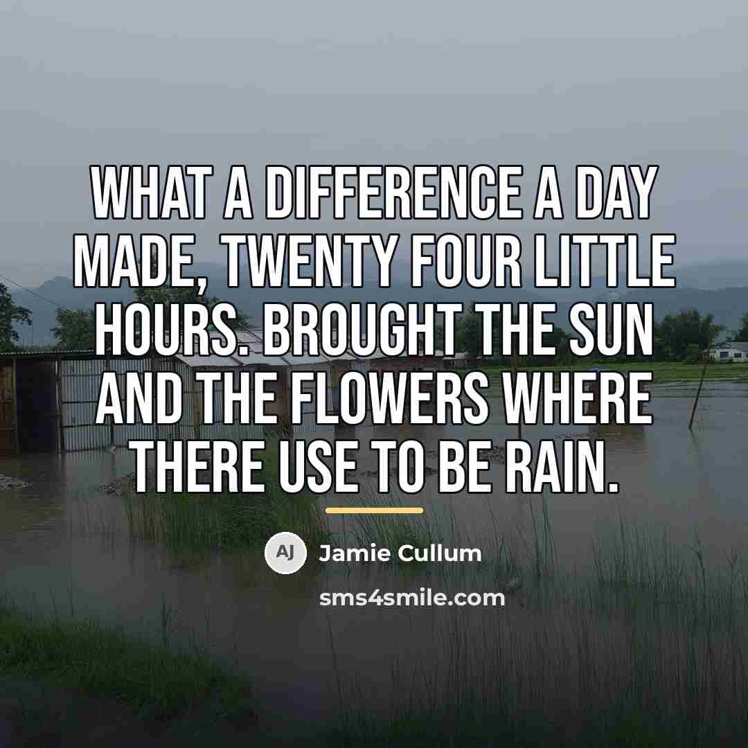 “What a difference a day made, twenty four little hours.…” quote by Jamie Cullum