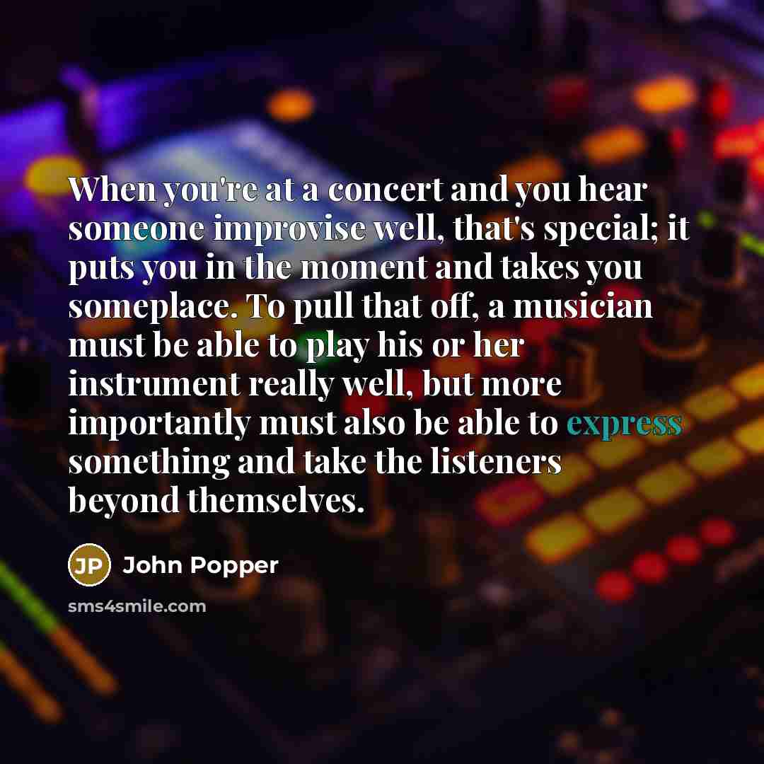 “When you're at a concert and you hear someone improvise…” quote by John Popper