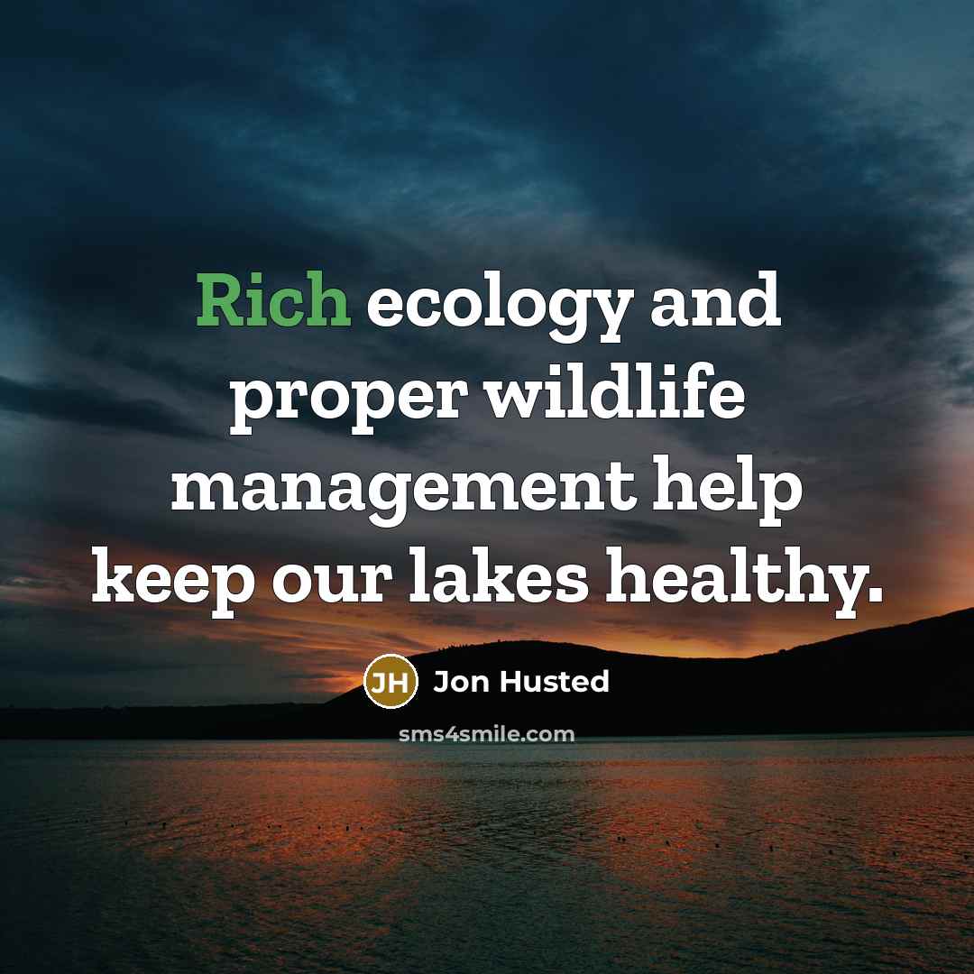 “Rich ecology and proper wildlife management help keep our lakes…” quote by Jon Husted