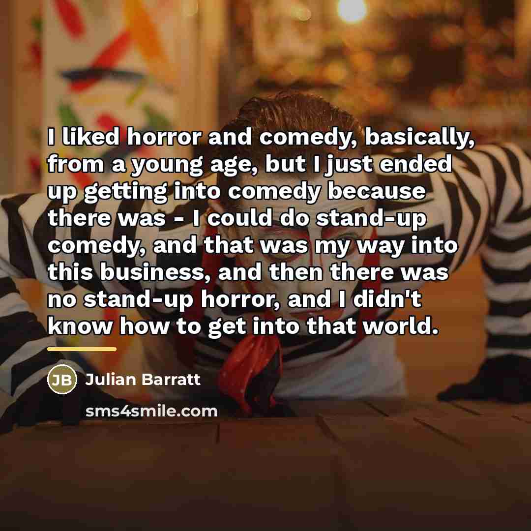 “I liked horror and comedy, basically, from a young age,…” quote by Julian Barratt