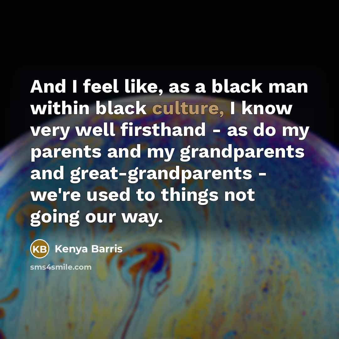 “And I feel like, as a black man within black…” quote by Kenya Barris