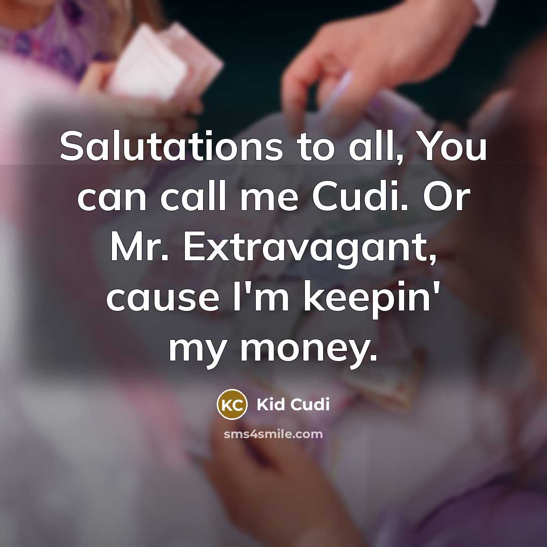 “Salutations to all, You can call me Cudi. Or Mr.…” quote by Kid Cudi