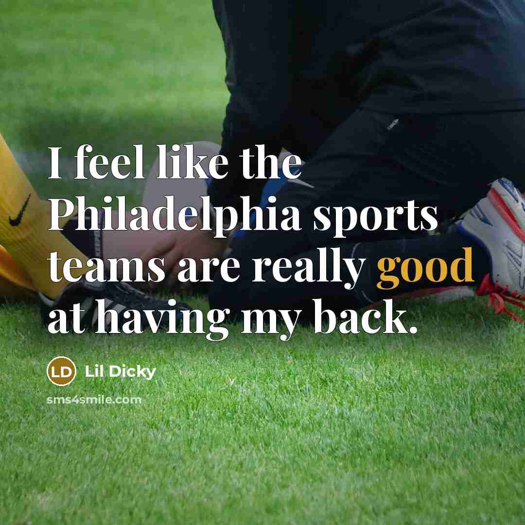 “I feel like the Philadelphia sports teams are really good…” quote by Lil Dicky