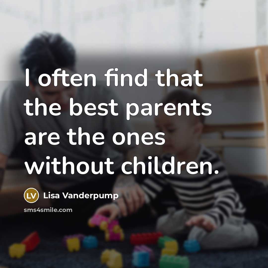 “I often find that the best parents are the ones…” quote by Lisa Vanderpump