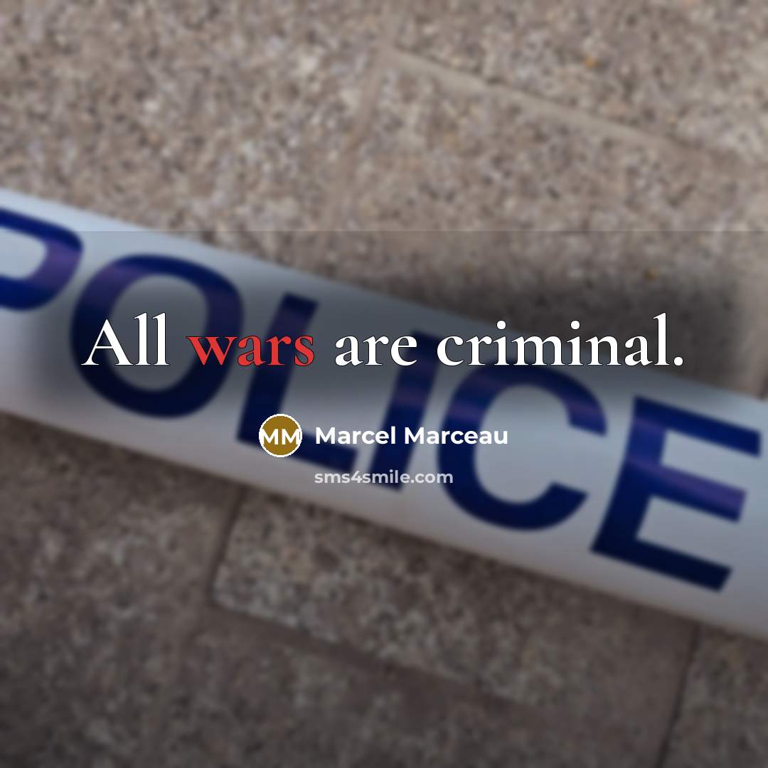 “All wars are criminal.…” quote by Marcel Marceau