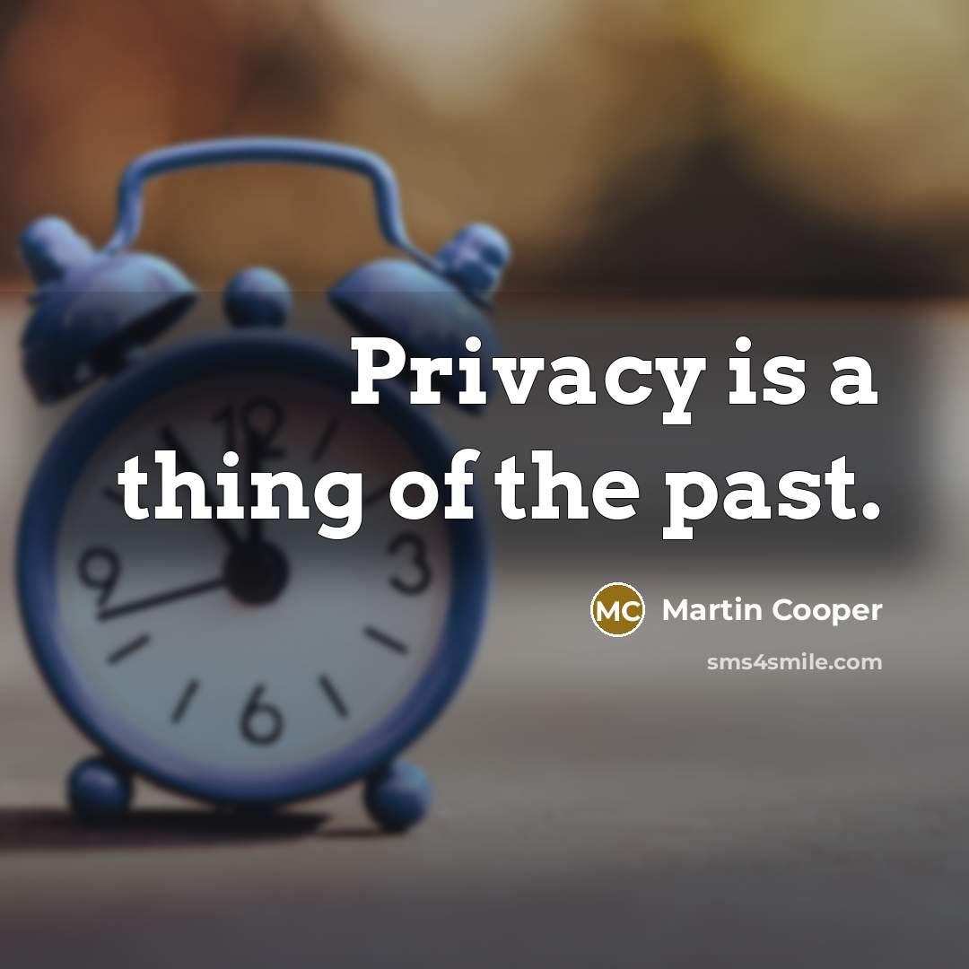 “Privacy is a thing of the past.…” quote by Martin Cooper