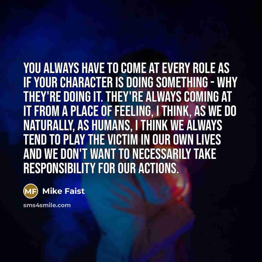“You always have to come at every role as if…” quote by Mike Faist