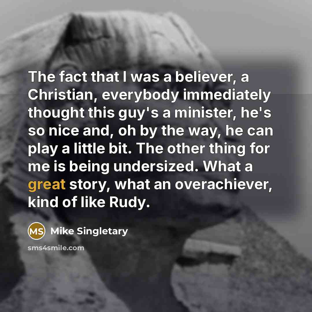 “The fact that I was a believer, a Christian, everybody…” quote by Mike Singletary