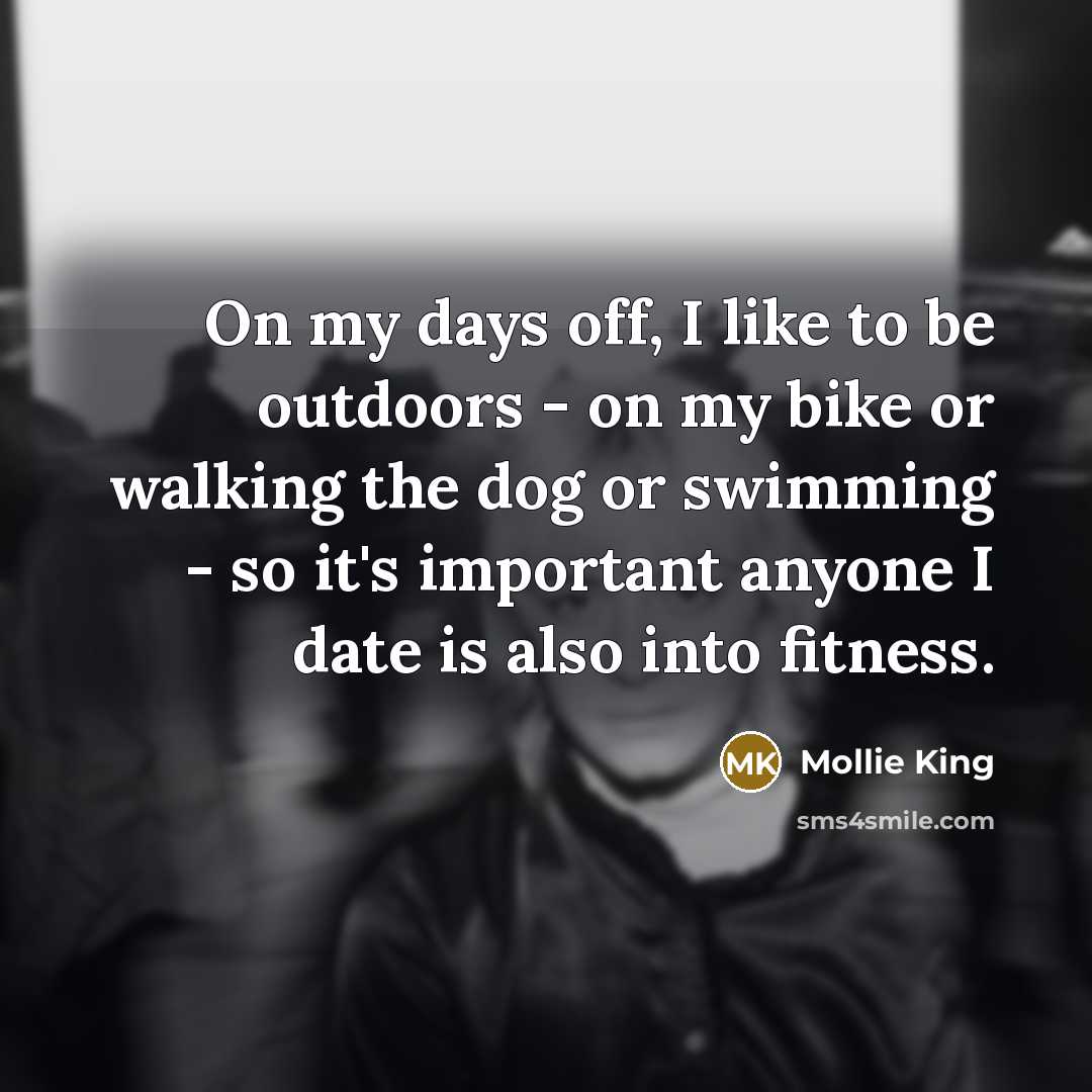 “On my days off, I like to be outdoors -…” quote by Mollie King