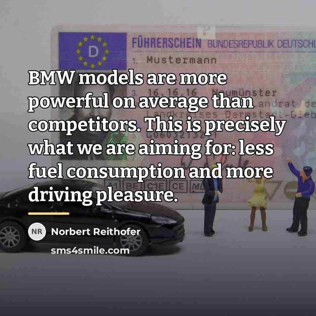 “BMW models are more powerful on average than competitors. This…” quote by Norbert Reithofer