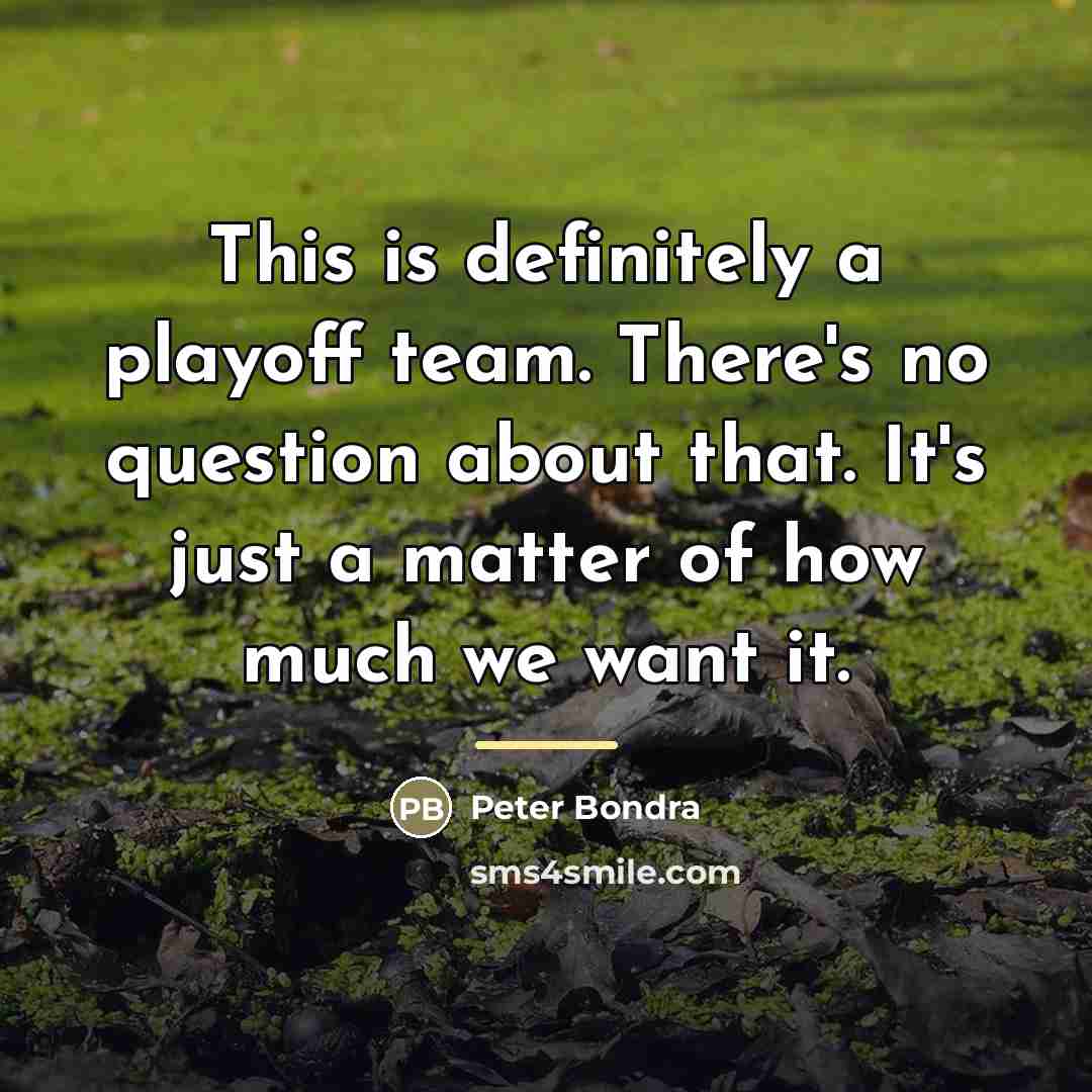 “This is definitely a playoff team. There's no question about…” quote by Peter Bondra
