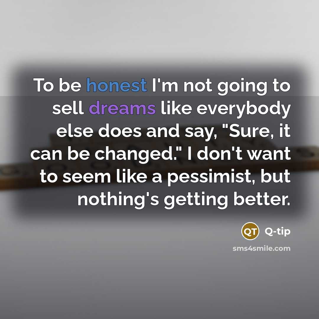 “To be honest I'm not going to sell dreams like…” quote by Q-Tip