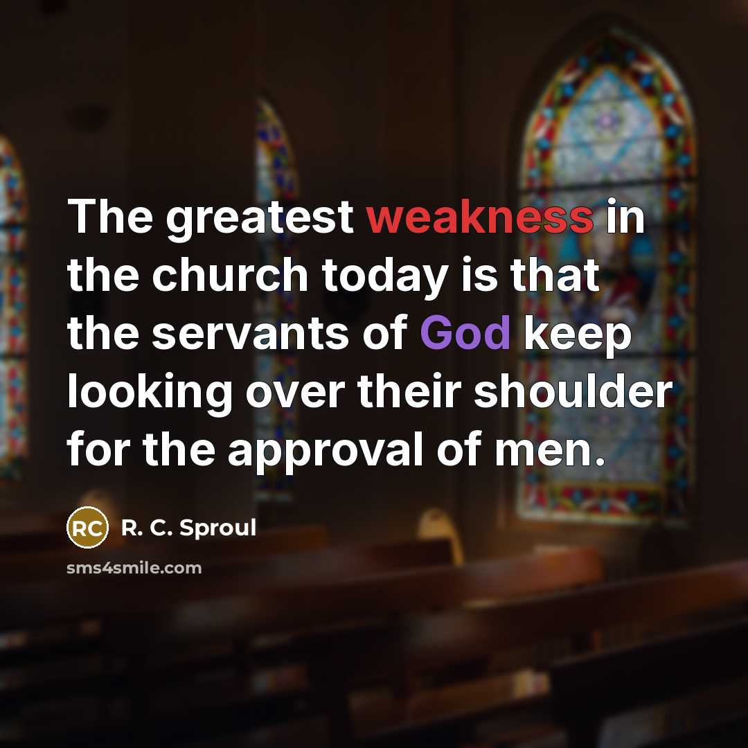 “The greatest weakness in the church today is that the…” quote by R. C. Sproul