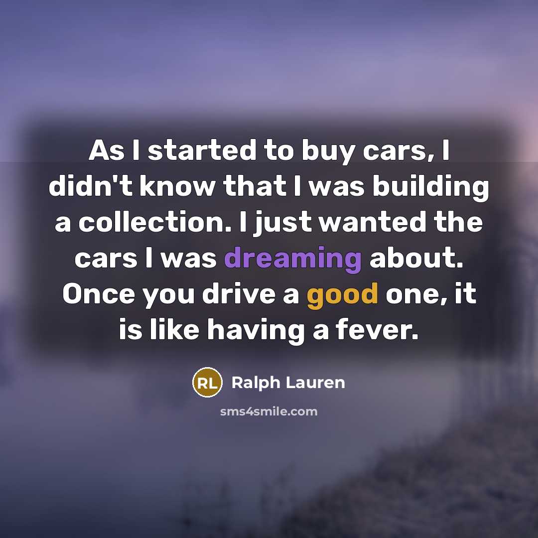 “As I started to buy cars, I didn't know that…” quote by Ralph Lauren