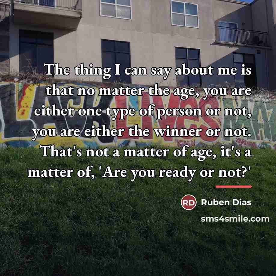 “The thing I can say about me is that no…” quote by Ruben Dias