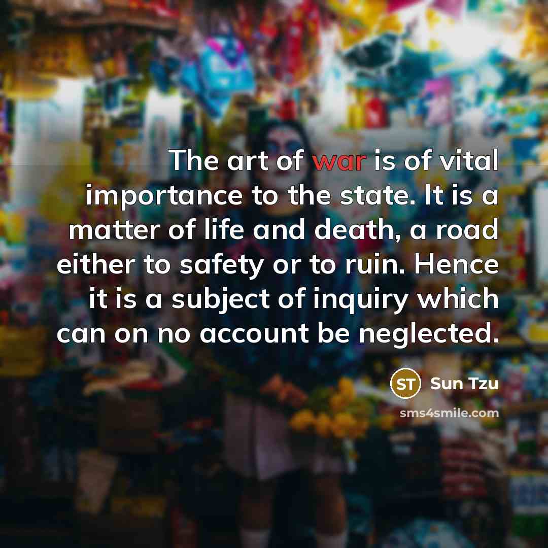 “The art of war is of vital importance to the…” quote by Sun Tzu