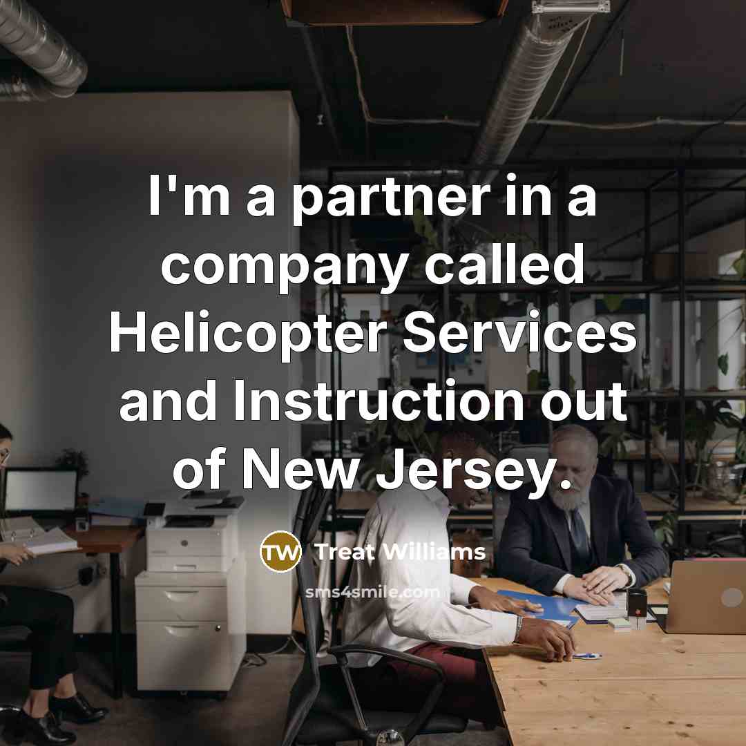 “I'm a partner in a company called Helicopter Services and…” quote by Treat Williams
