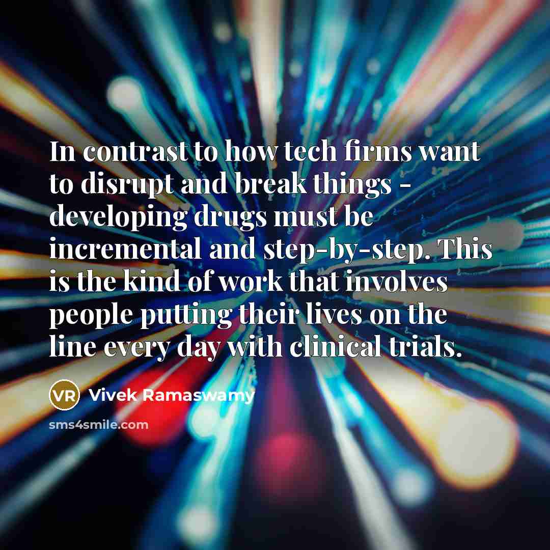 “In contrast to how tech firms want to disrupt and…” quote by Vivek Ramaswamy