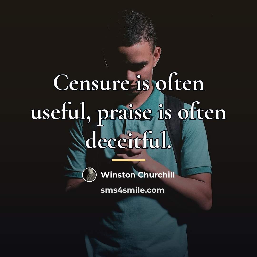 “Censure is often useful, praise is often deceitful.…” quote by Winston Churchill