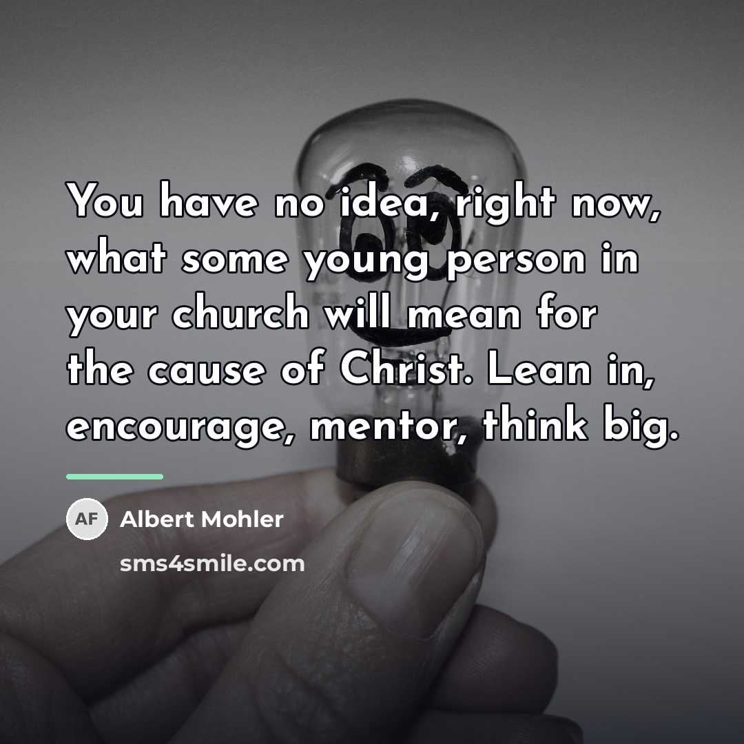 “You have no idea, right now, what some young person…” quote by Albert Mohler