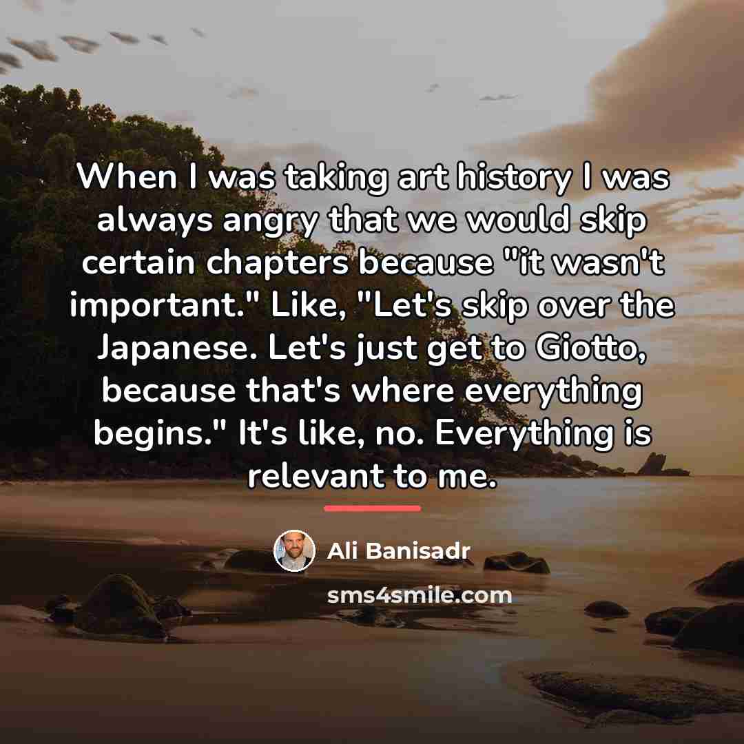 “When I was taking art history I was always angry…” quote by Ali Banisadr