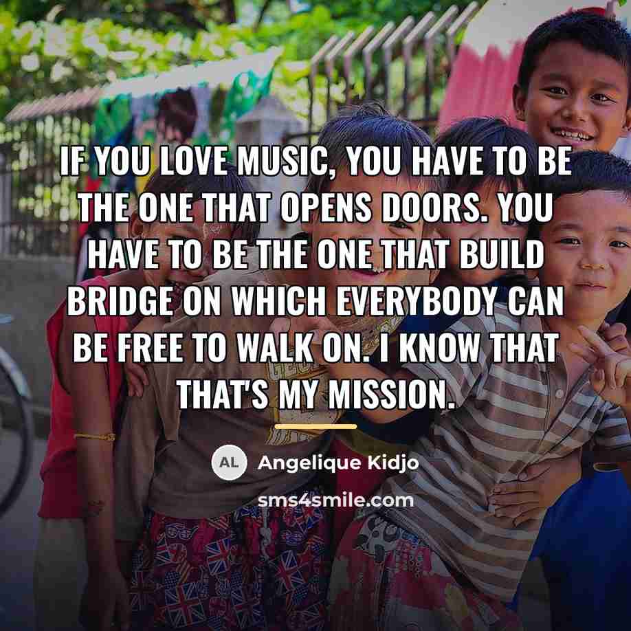 “If you love music, you have to be the one…” quote by Angelique Kidjo