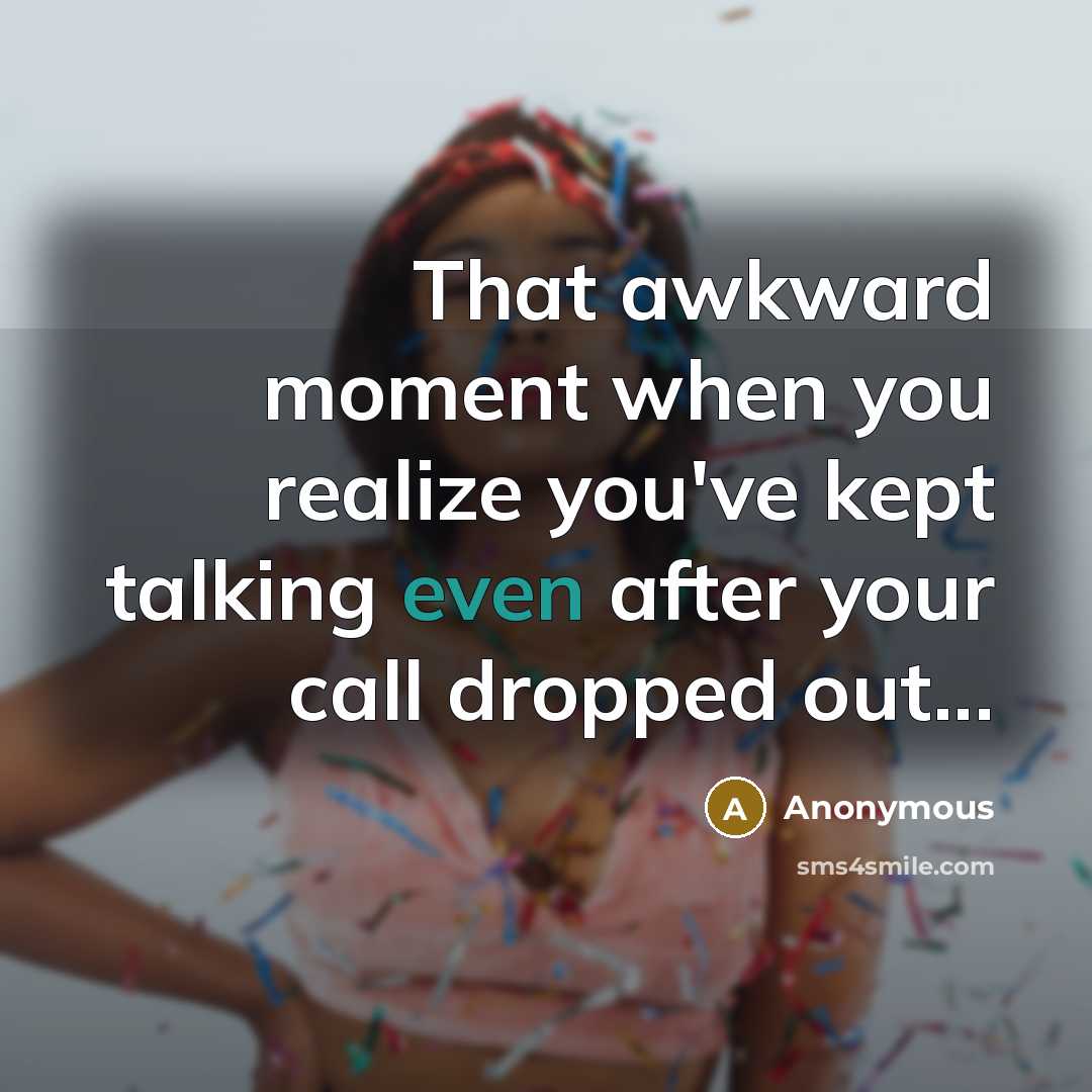 “That awkward moment when you realize you've kept talking even…” quote by Anonymous