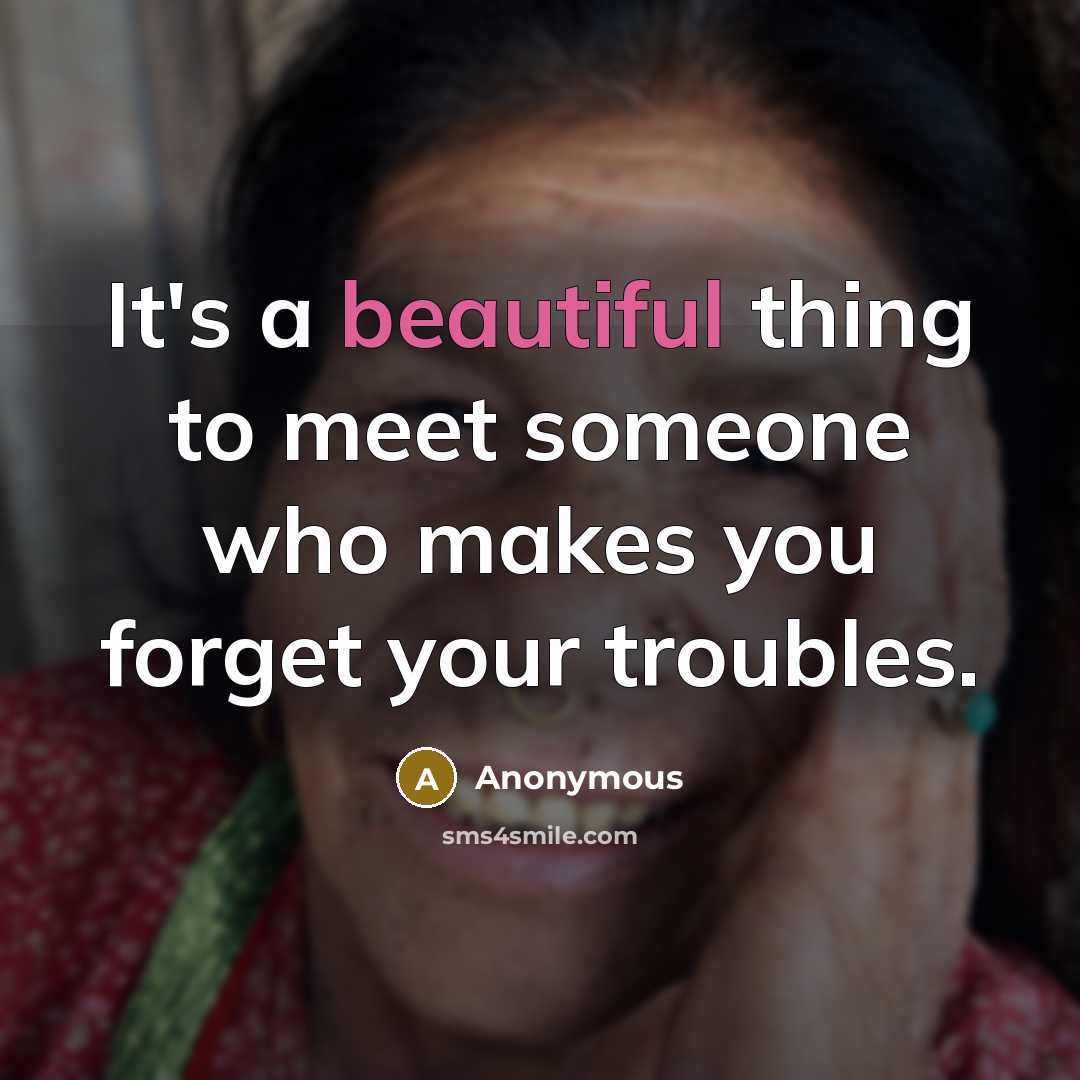 “It's a beautiful thing to meet someone who makes you…” quote by Anonymous
