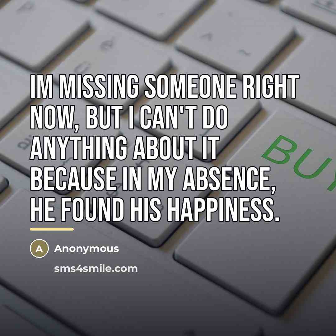 “Im missing someone right now, but I can't do anything…” quote by Anonymous