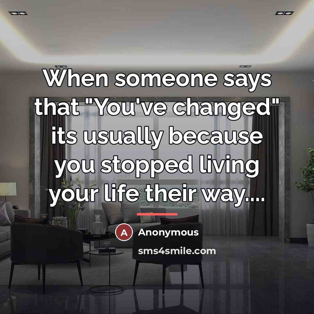 “When someone says that "You've changed" its usually because you…” quote by Anonymous