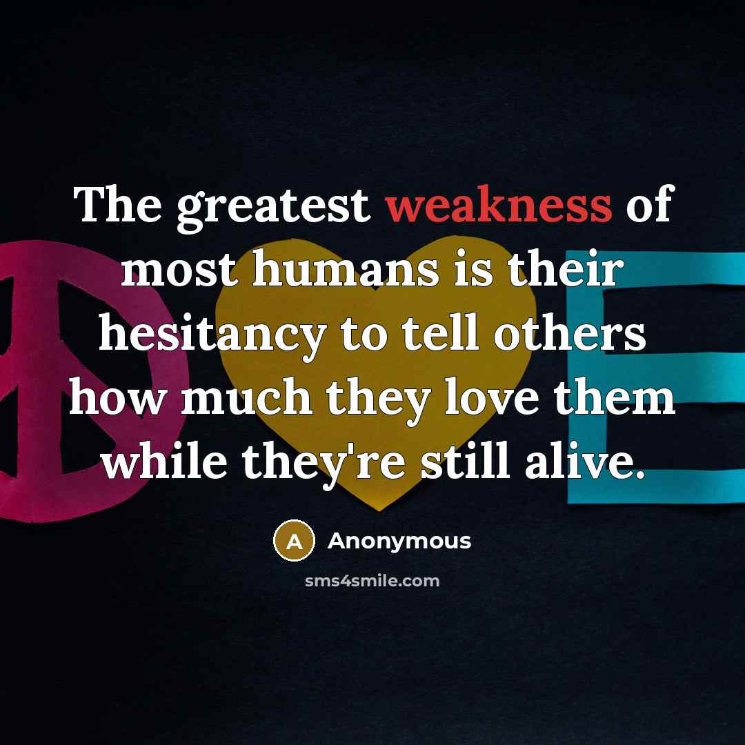 “The greatest weakness of most humans is their hesitancy to…” quote by Anonymous