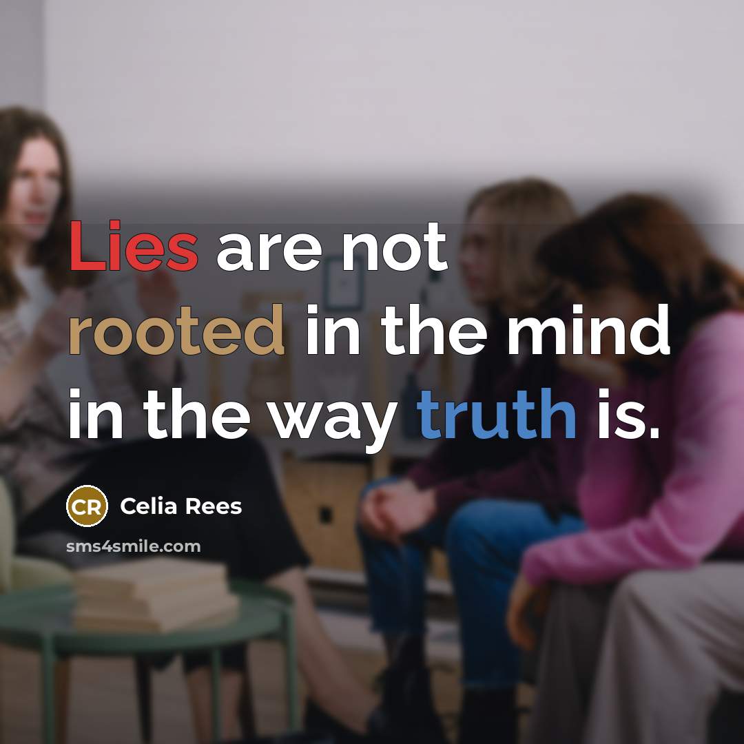 “Lies are not rooted in the mind in the way…” quote by Celia Rees