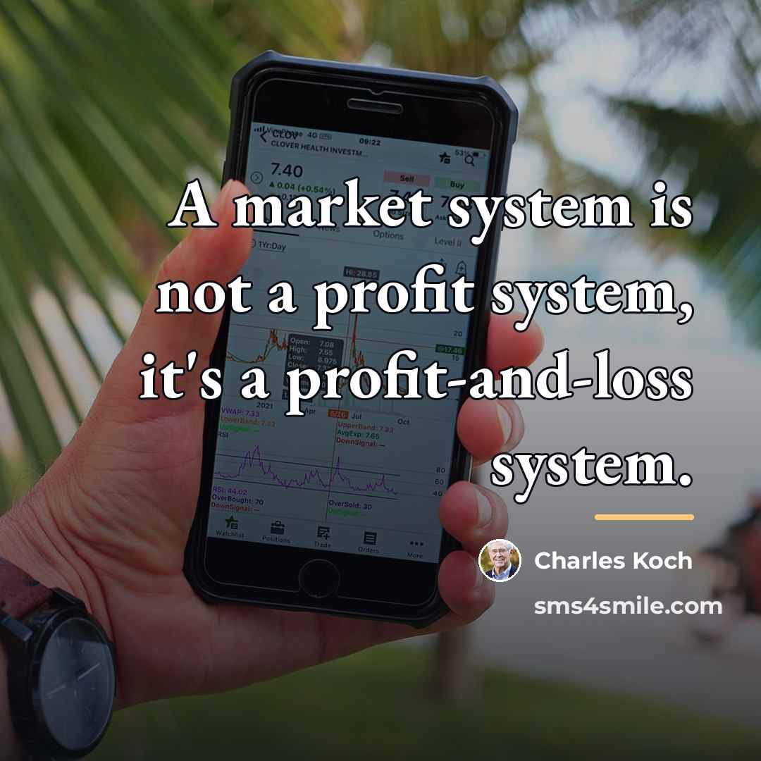 “A market system is not a profit system, it's a…” quote by Charles Koch