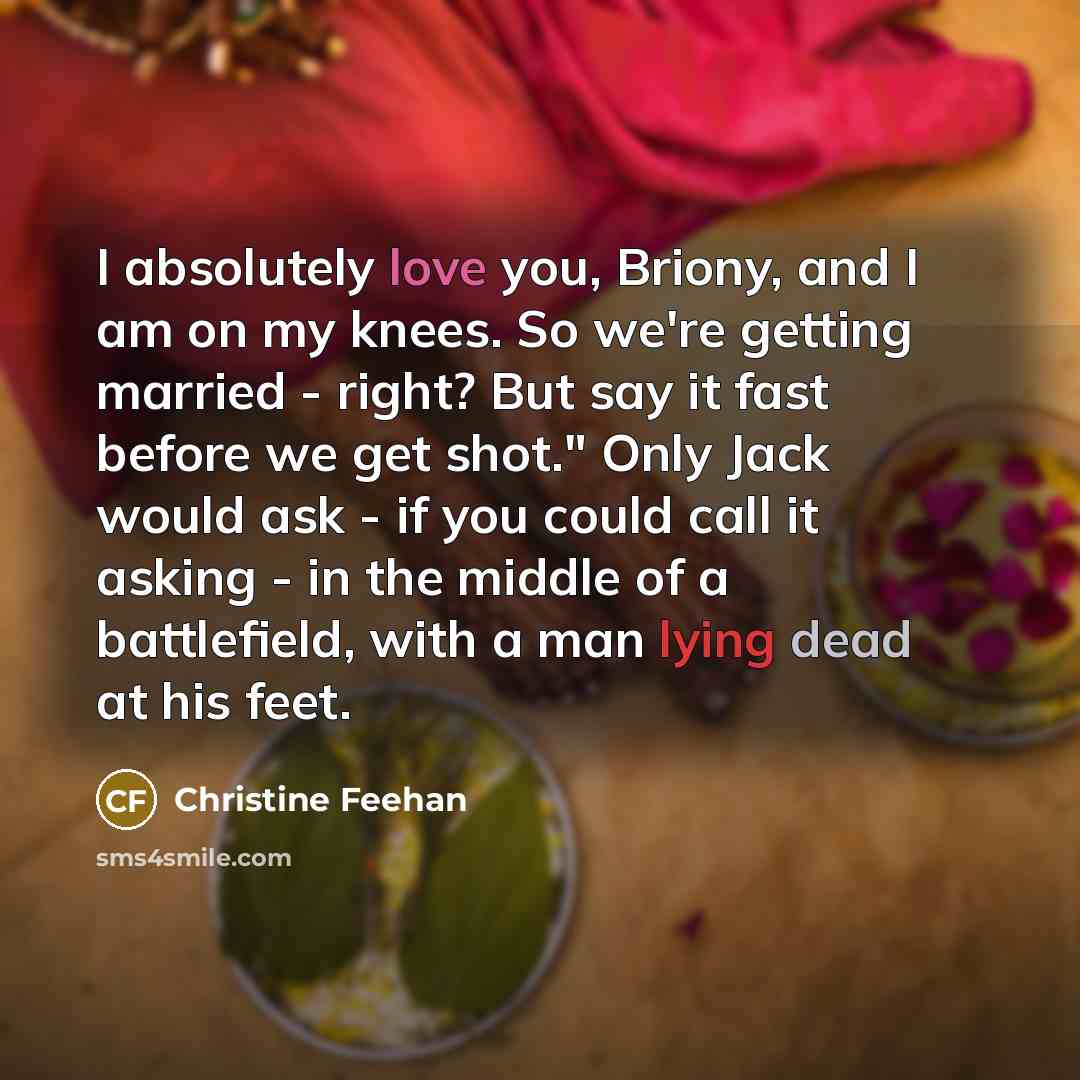 “I absolutely love you, Briony, and I am on my…” quote by Christine Feehan