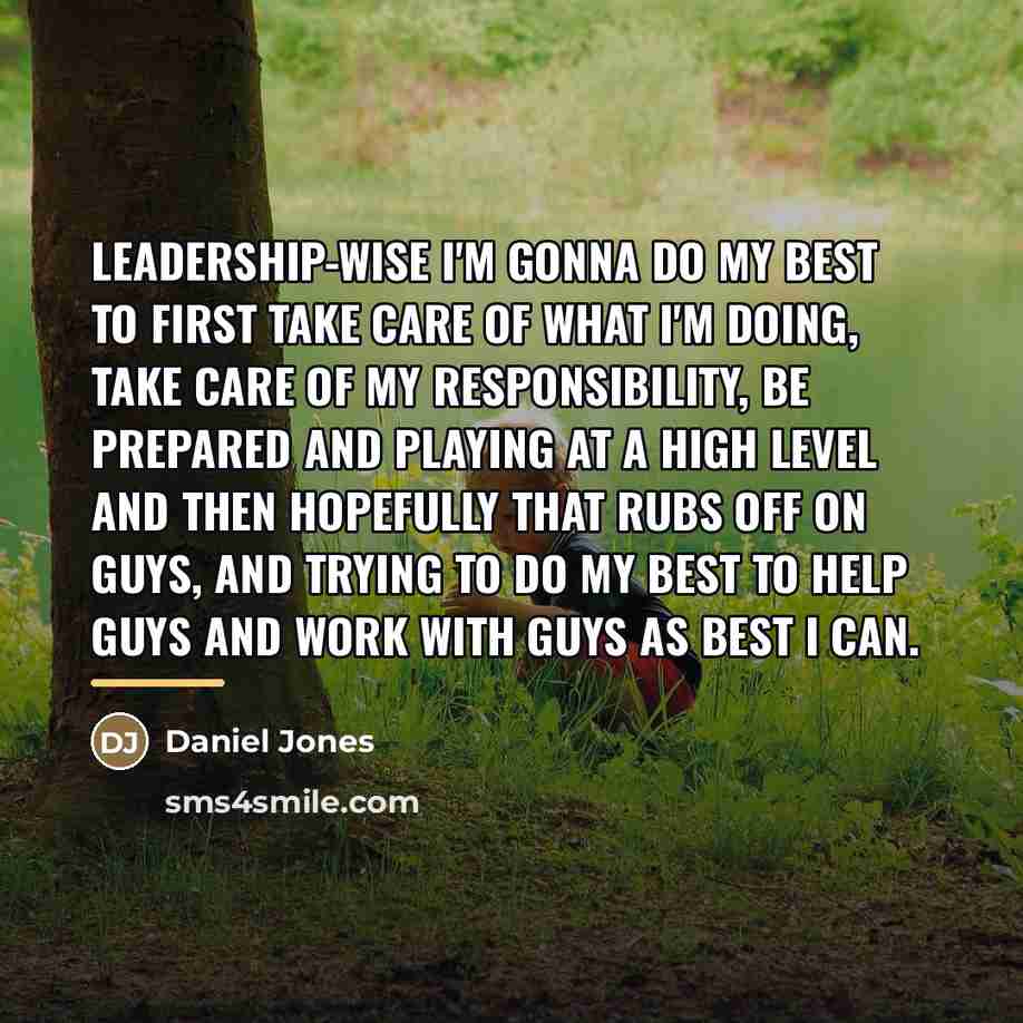 “Leadership-wise I'm gonna do my best to first take care…” quote by Daniel Jones