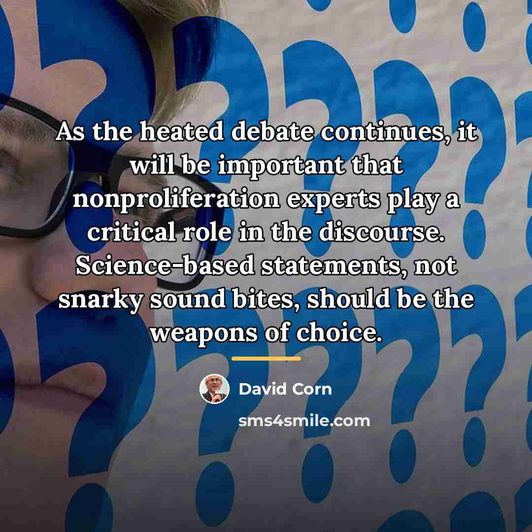 “As the heated debate continues, it will be important that…” quote by David Corn