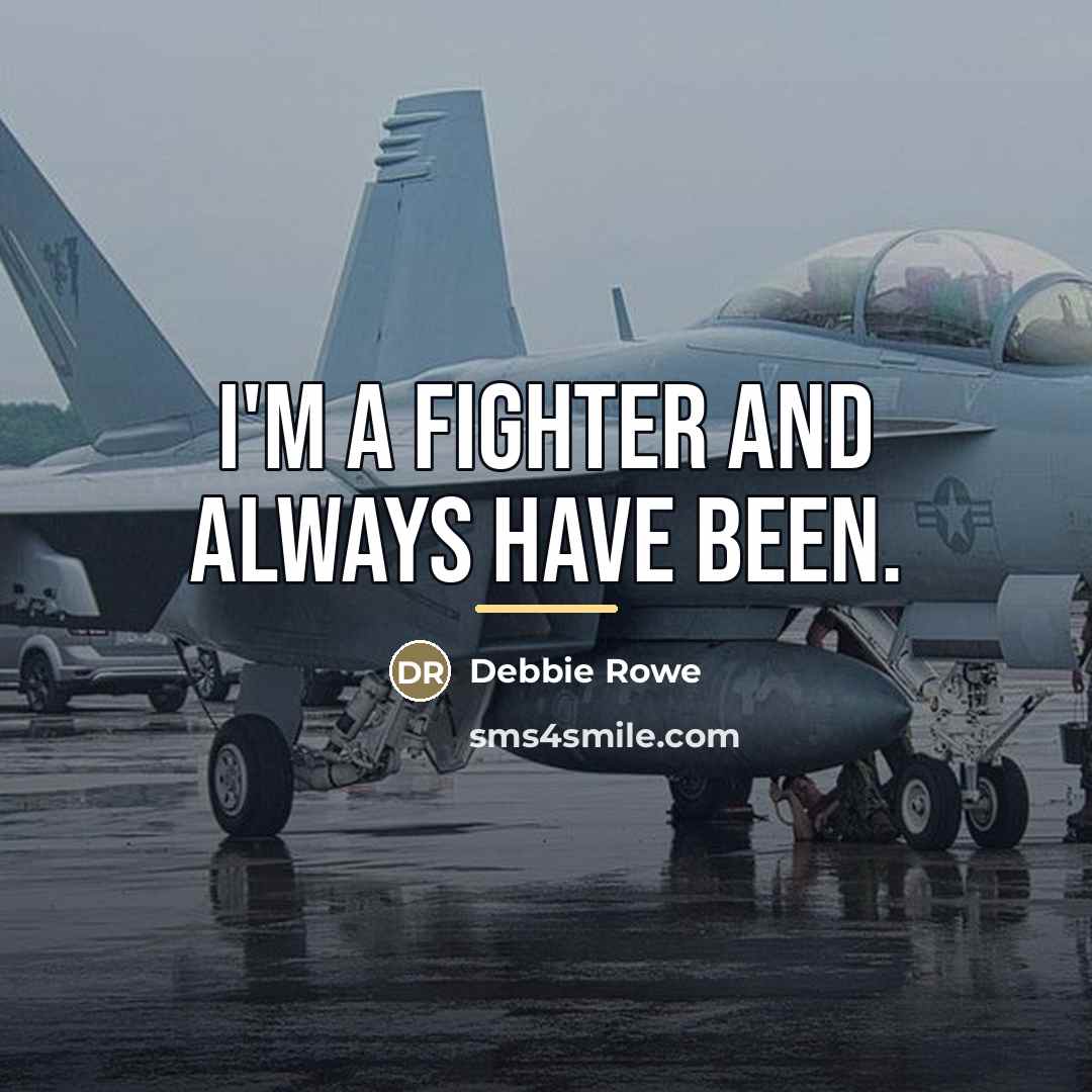 “I'm a fighter and always have been.…” quote by Debbie Rowe