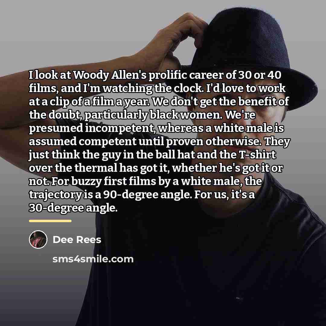 “I look at Woody Allen's prolific career of 30 or…” quote by Dee Rees