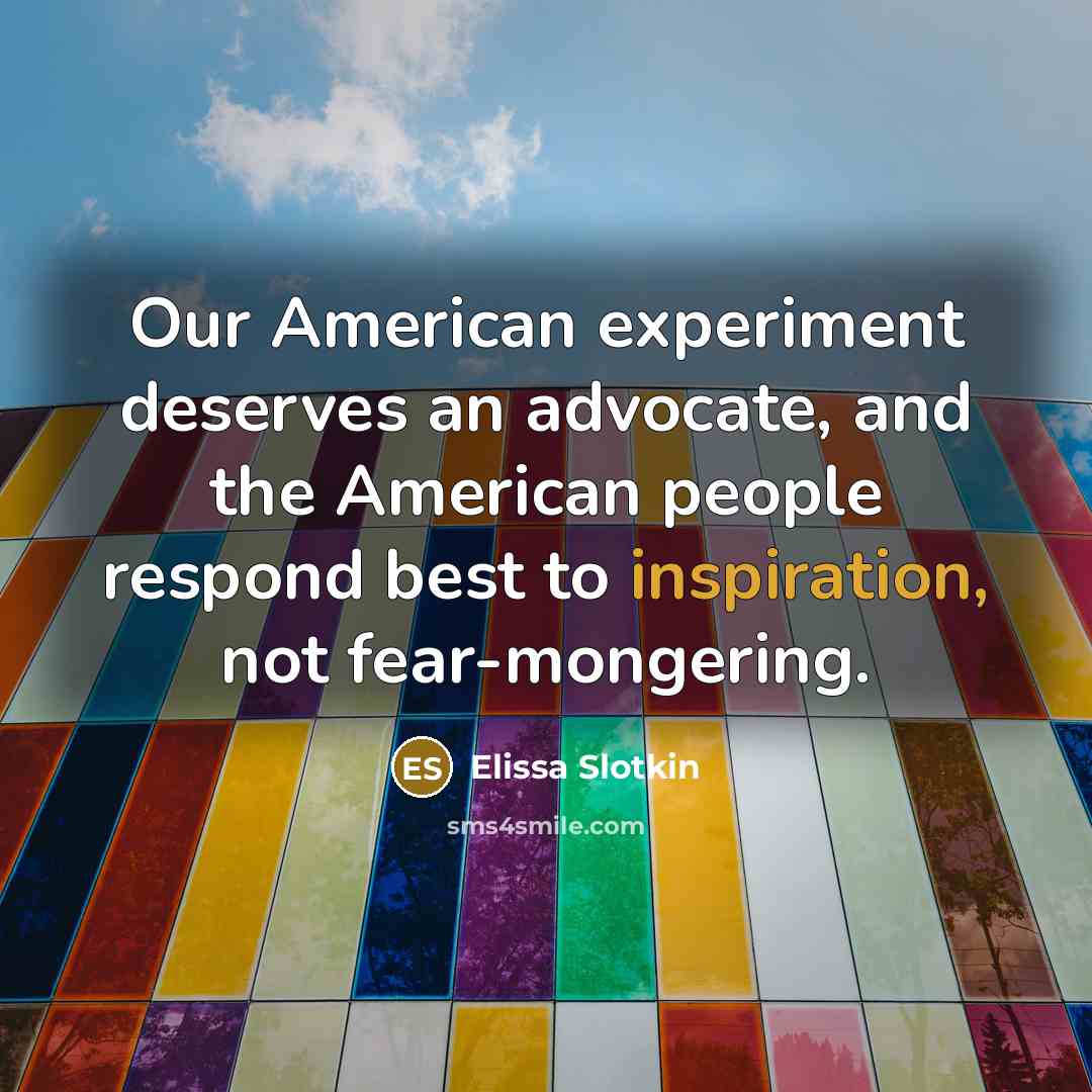 “Our American experiment deserves an advocate, and the American people…” quote by Elissa Slotkin