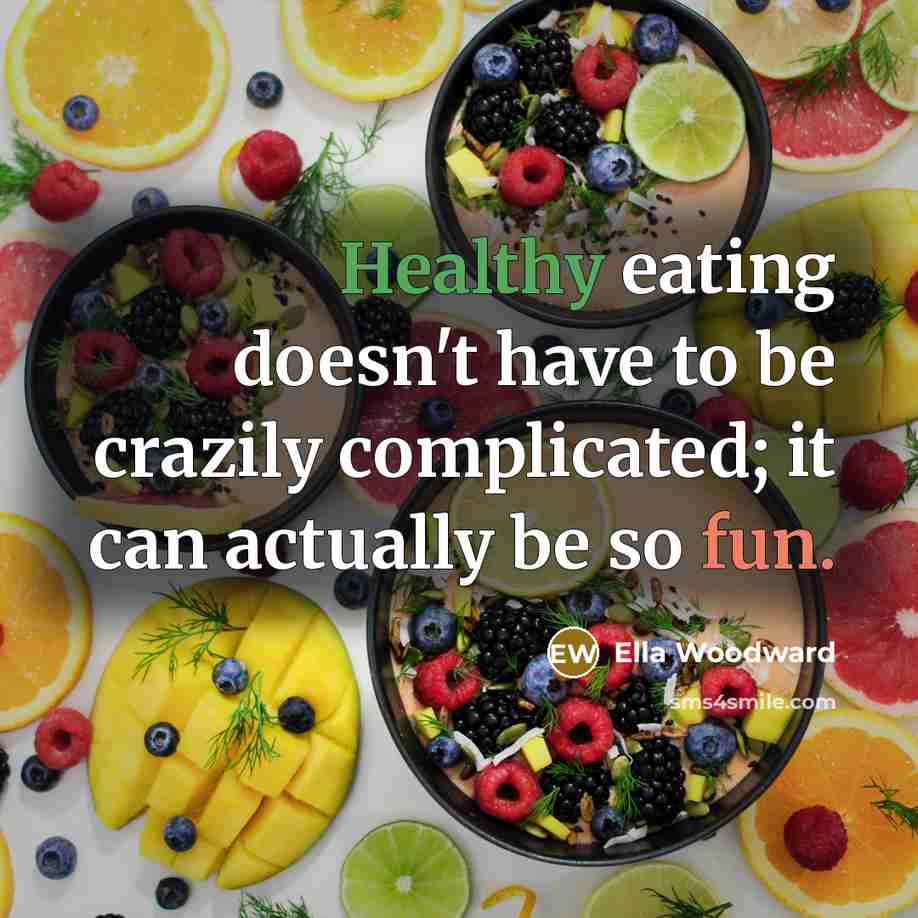 “Healthy eating doesn't have to be crazily complicated; it can…” quote by Ella Woodward