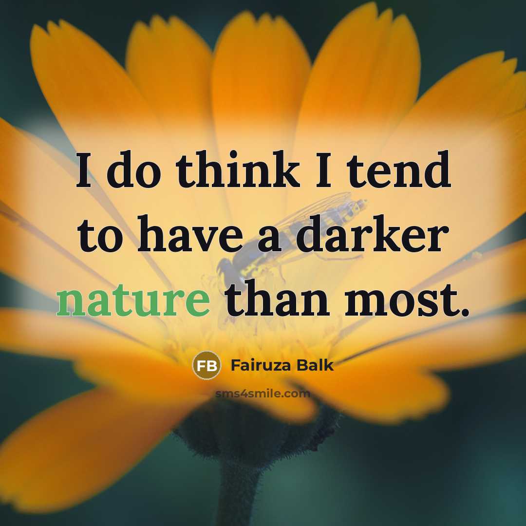 “I do think I tend to have a darker nature…” quote by Fairuza Balk