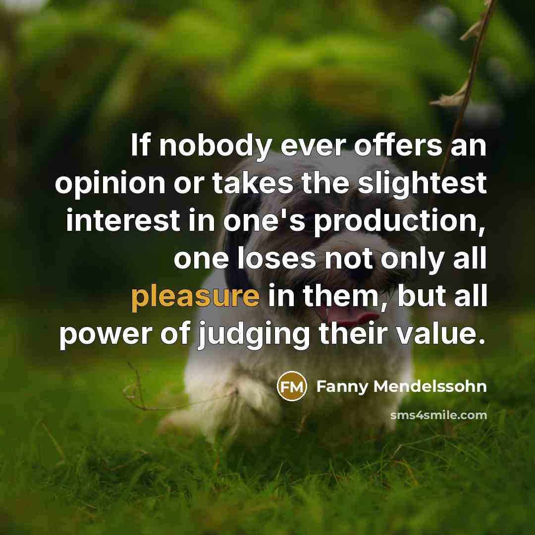 “If nobody ever offers an opinion or takes the slightest…” quote by Fanny Mendelssohn