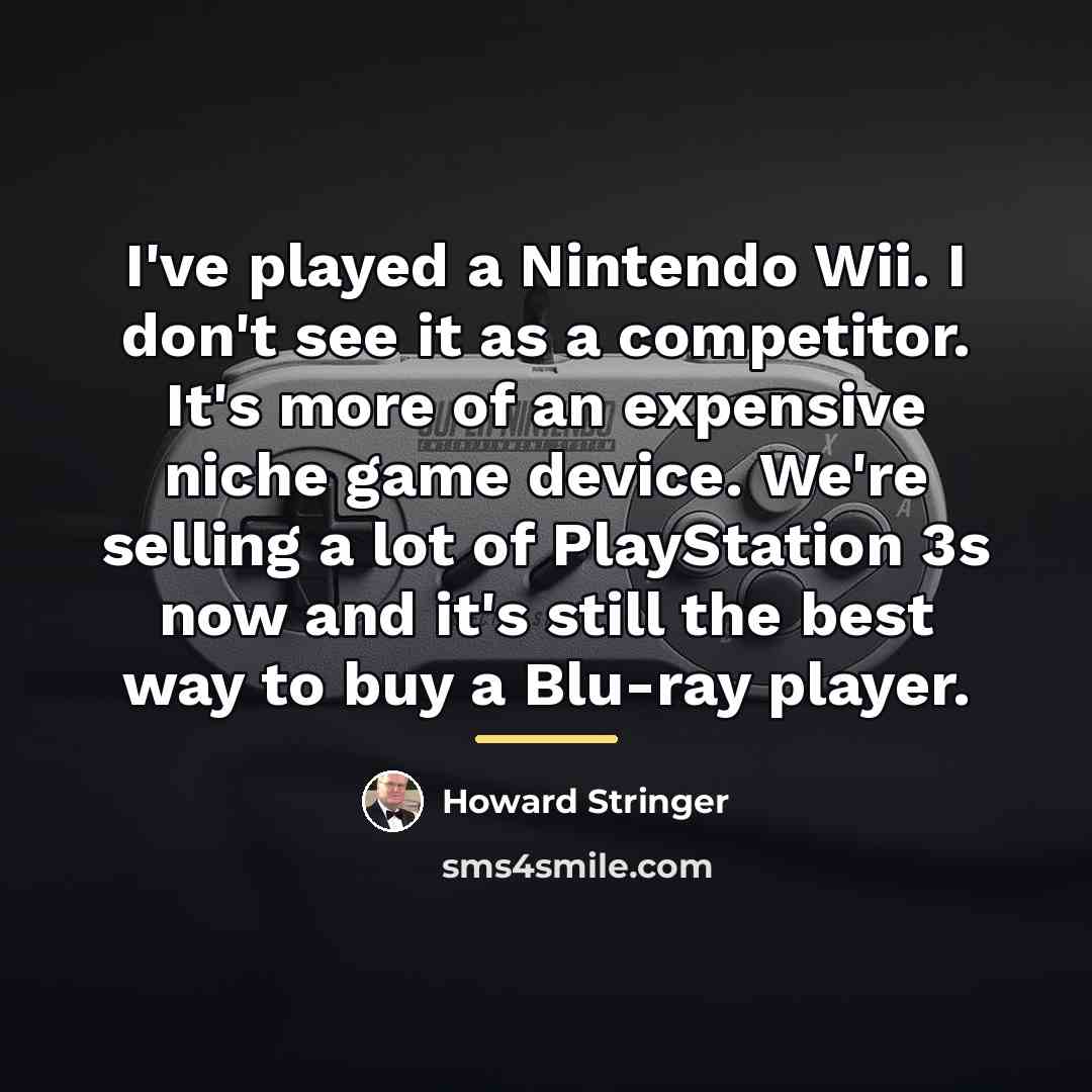 “I've played a Nintendo Wii. I don't see it as…” quote by Howard Stringer