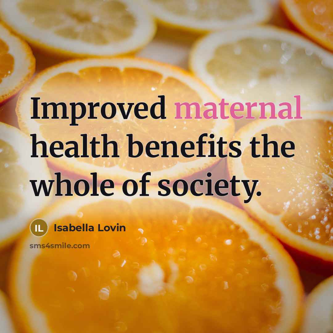“Improved maternal health benefits the whole of society.…” quote by Isabella Lovin