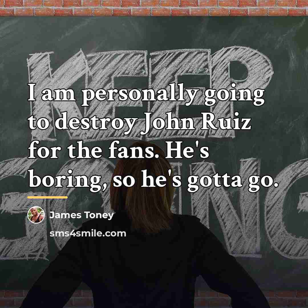 “I am personally going to destroy John Ruiz for the…” quote by James Toney