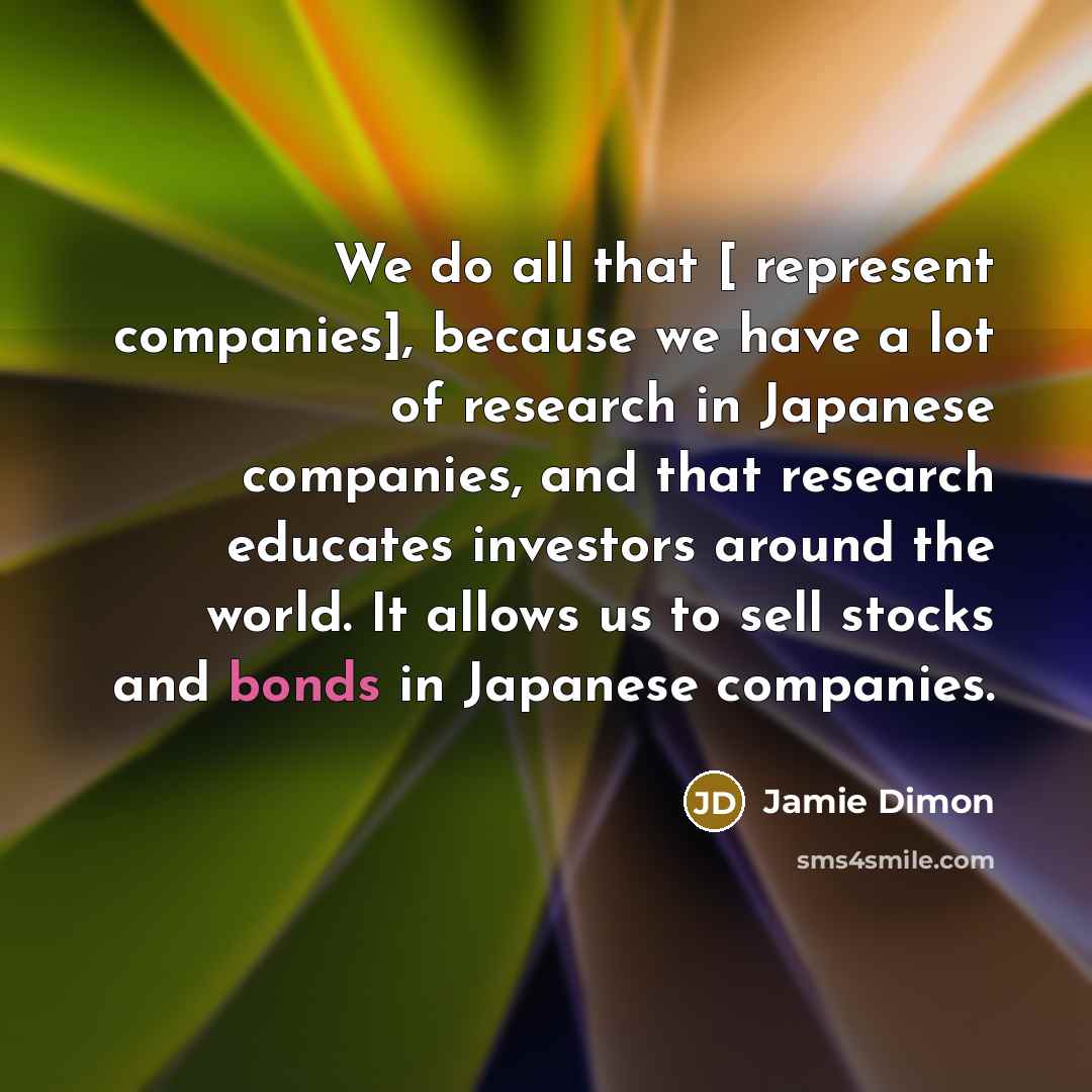 “We do all that [ represent companies], because we have…” quote by Jamie Dimon