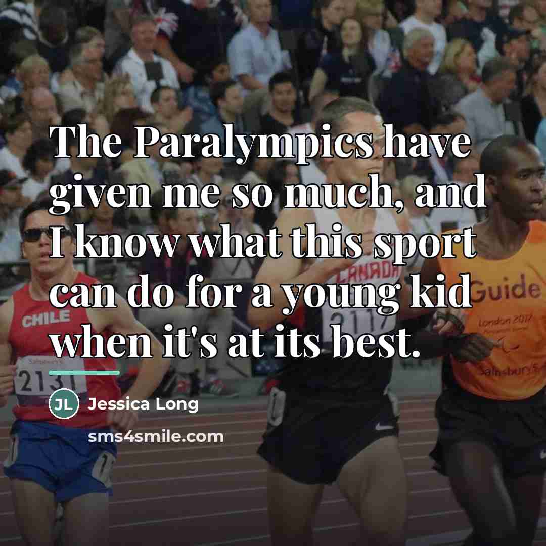 “The Paralympics have given me so much, and I know…” quote by Jessica Long